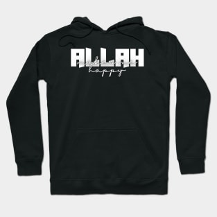 Allah Makes Me Happy Hoodie